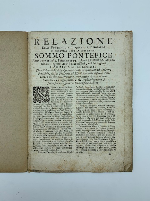 Relazione delle funzioni e di quanto più notabile si prattica dopo la morte del Sommo Pontefice accaduta il di' 2 Febraro 1769 d'anni 75...ricognizione del cadavere pontificio, del suo trasporto...